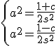 3$\left\{\begin{array}{l}a^2=\frac{1+c}{2s^2}\\a^2=\frac{1-c}{2s^2}\end{array}\right.